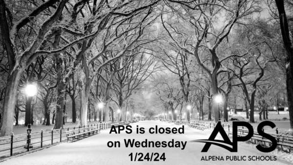 All Alpena Public Schools are closed on Wednesday 1 24 24 due to